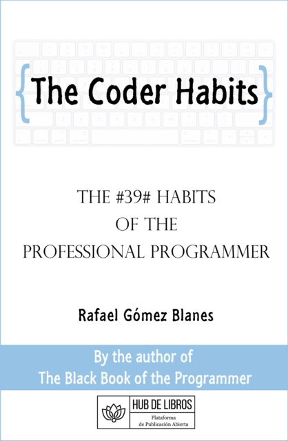 E-kniha Coder Habits: The #39# Habits of the Professional Programmer Rafael Gomez Blanes