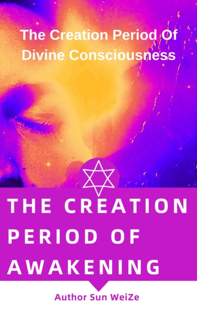 E-kniha Creation Period Of Awakening The Creation Period Of Divine Consciousness Sun WeiZe