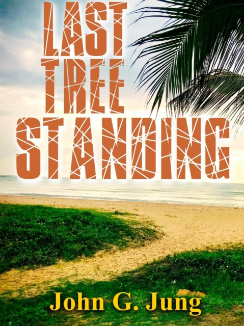 E-Book Last Tree Standing John G. Jung