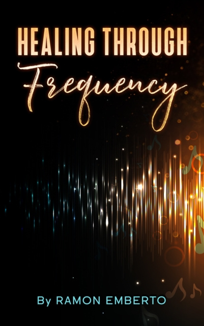 E-knjiga Healing Through Frequency Ramon Emberto