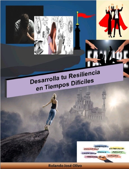 E-kniha Desarrolla tu Resiliencia en Tiempos Dificiles Rolando Jose Olivo