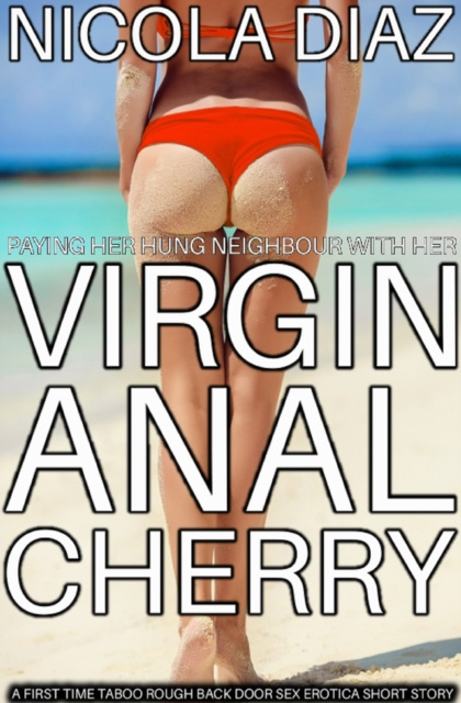 E-knjiga Paying The Hung Neighbour With Her Virgin Anal Cherry Nicola Diaz