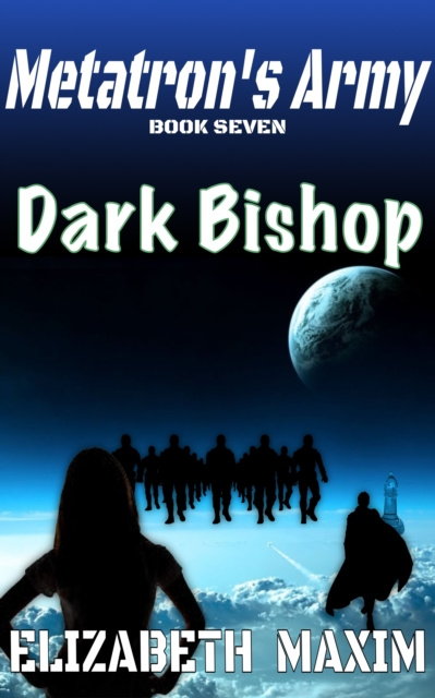 E-book Dark Bishop (Metatron's Army, Book 7) Elizabeth Maxim