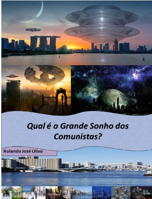 E-book Qual e o Grande Sonho dos Comunistas? Rolando Jose Olivo
