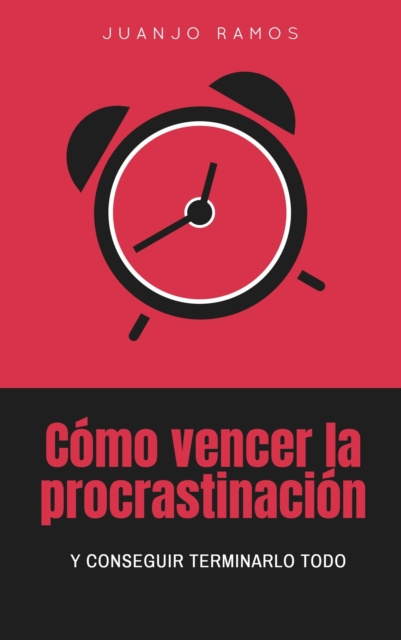E-kniha Como vencer la procrastinacion y conseguir terminarlo todo Juanjo Ramos