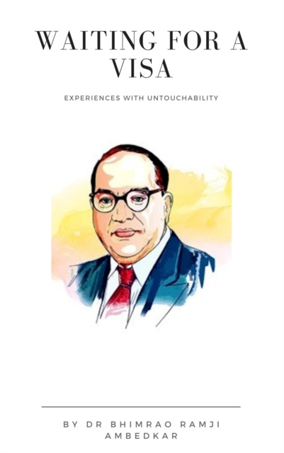 E-kniha Waiting for a Visa: Experiences with Untouchability Dr. B. R. Ambedkar