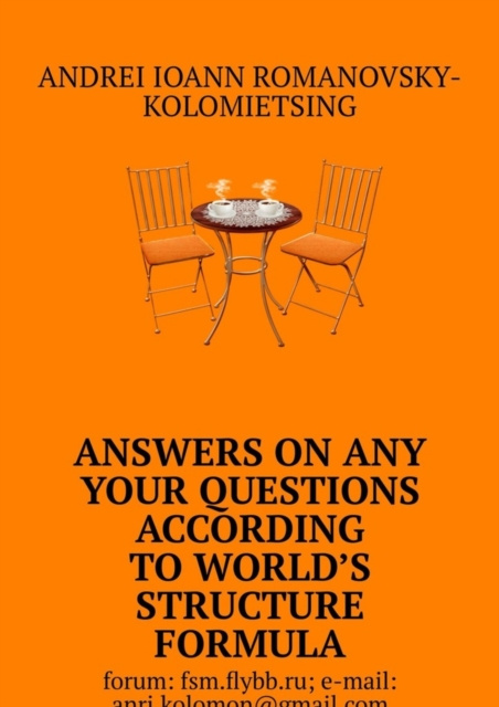 E-knjiga Answers on Any Your Questions According to World's Structure Formula Andrei Kolomiets