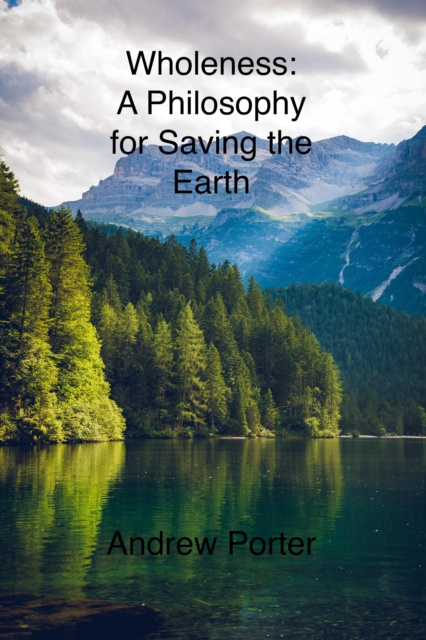 E-knjiga Wholeness: A Philosophy for Saving the Earth Andrew Porter