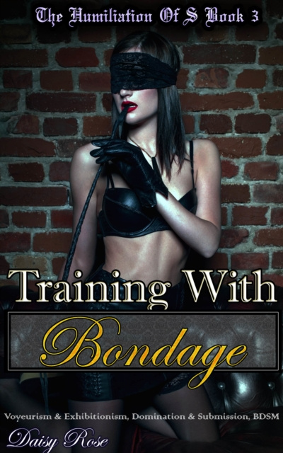 E-knjiga Humiliation of S Book 3 Training with Bondage Daisy Rose