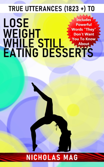 E-knjiga True Utterances (1823 +) to Lose Weight While Still Eating Desserts Nicholas Mag