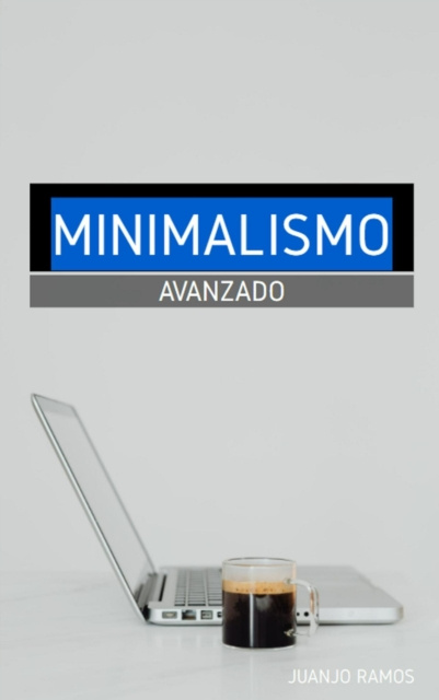 E-kniha Minimalismo avanzado Juanjo Ramos