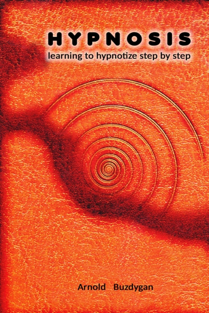 E-kniha Hypnosis: Learning to Hypnotize Step by Step Arnold Buzdygan