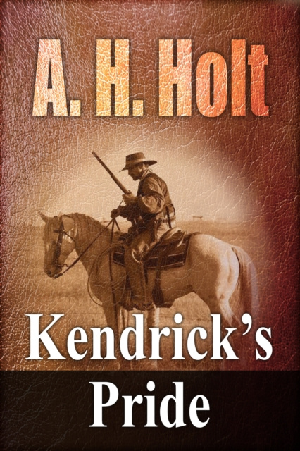 E-knjiga Kendrick's Pride A. H. Holt