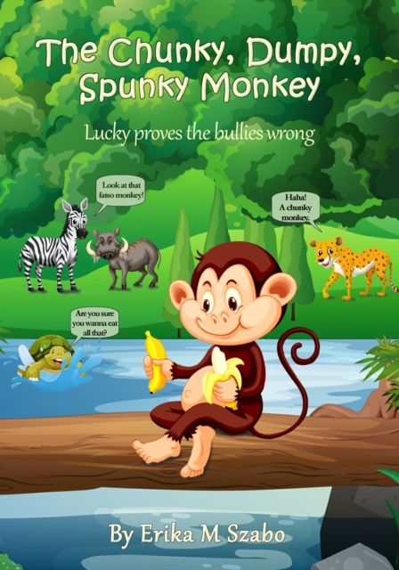 E-knjiga Chunky, Dumpy, Spunky Monkey Erika M Szabo