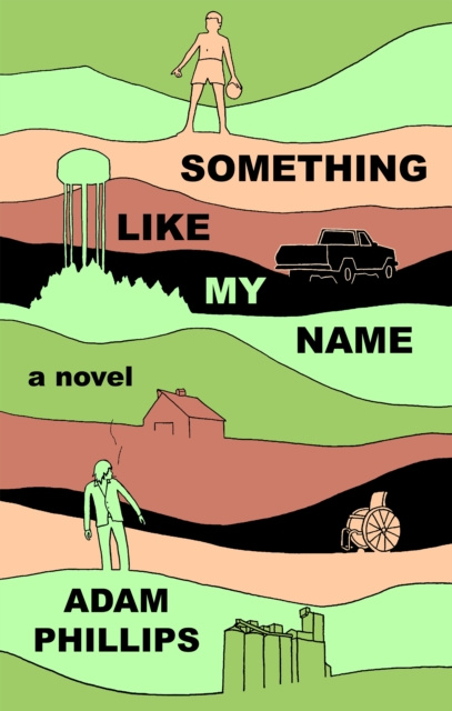 E-book Something Like My Name Adam Phillips