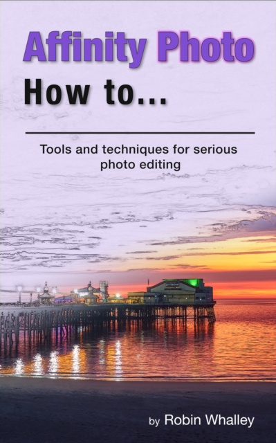 E-book Affinity Photo How To Robin Whalley