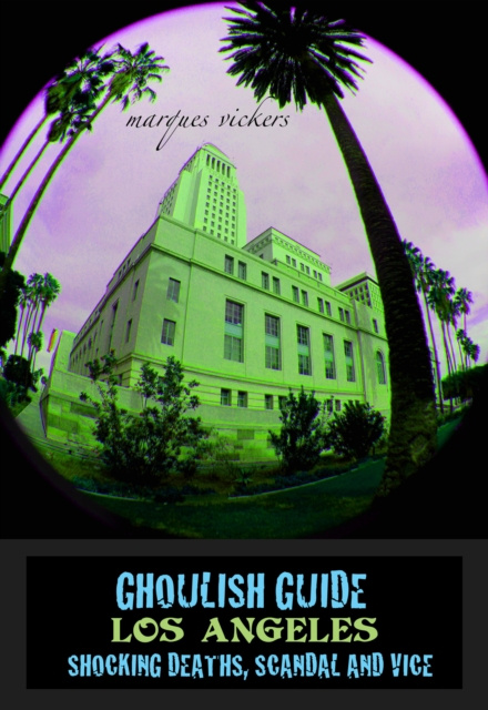 E-knjiga Ghoulish Guide to Los Angeles Marques Vickers