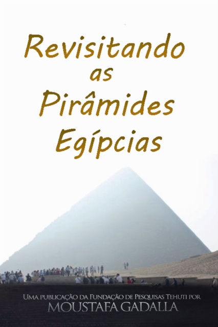 E-kniha Revisitando As Piramides Egipcias Moustafa Gadalla