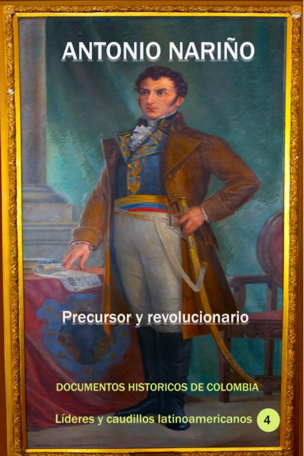 E-kniha Antonio Narino Precursor y revolucionario Documentos Historicos de Colombia