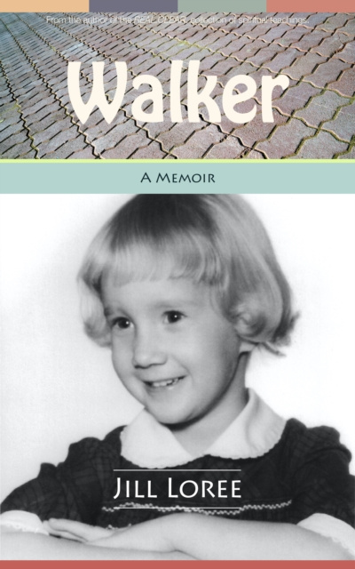 Libro electrónico Walker: A Memoir Jill Loree