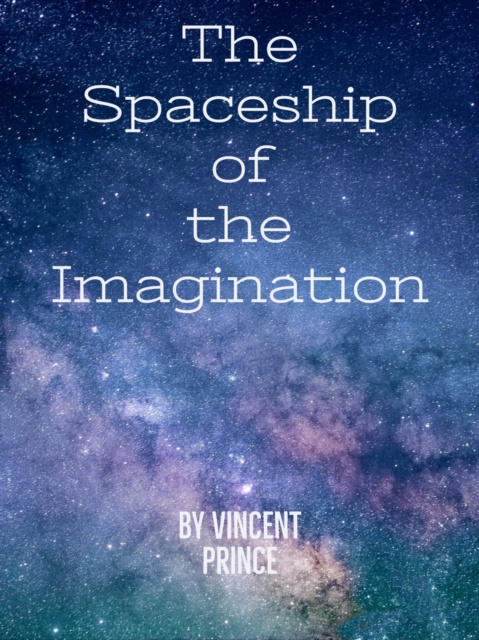 E-knjiga Spaceship of the Imagination Vincent Prince