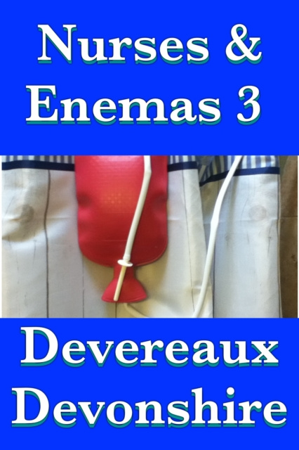 E-knjiga Nurses & Enemas 3 Devereaux Devonshire
