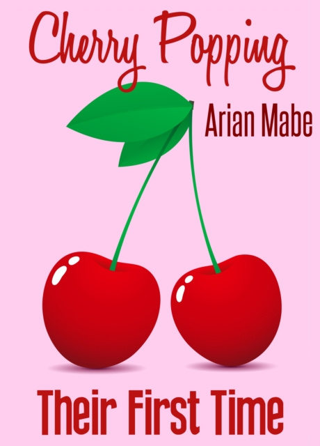 E-könyv Cherry Popping: Their First Time Arian Mabe