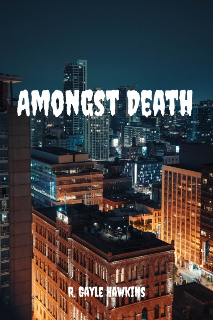 E-knjiga Amongst Death R. Gayle Hawkins