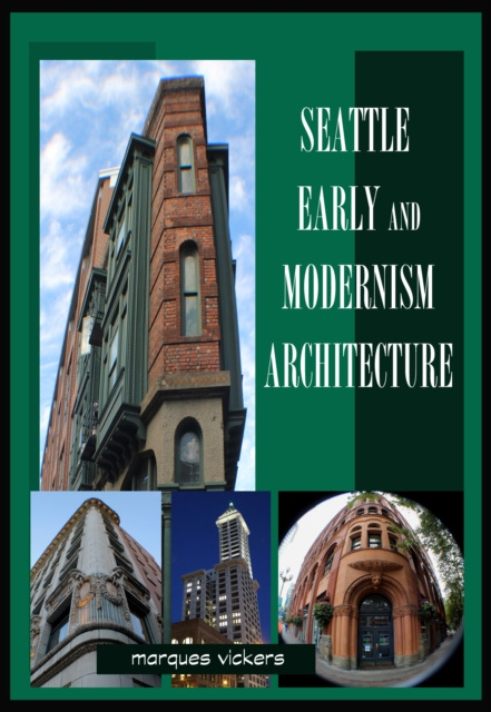 E-knjiga Seattle Early and Modernism Architecture Marques Vickers