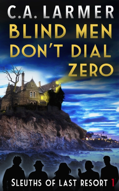 Libro electrónico Blind Men Don't Dial Zero C.A. Larmer