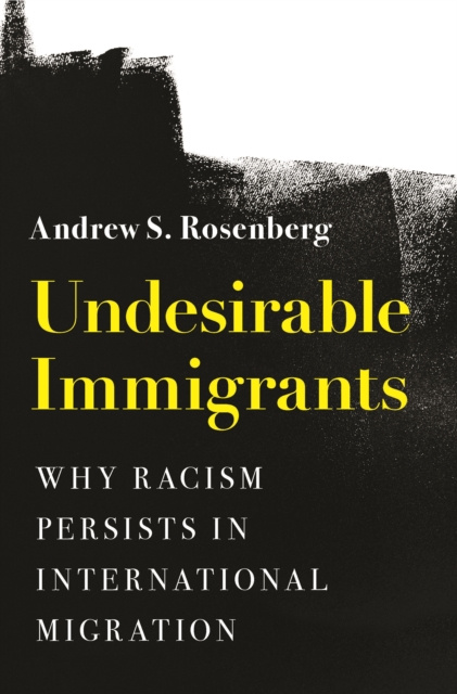 E-book Undesirable Immigrants Andrew S. Rosenberg