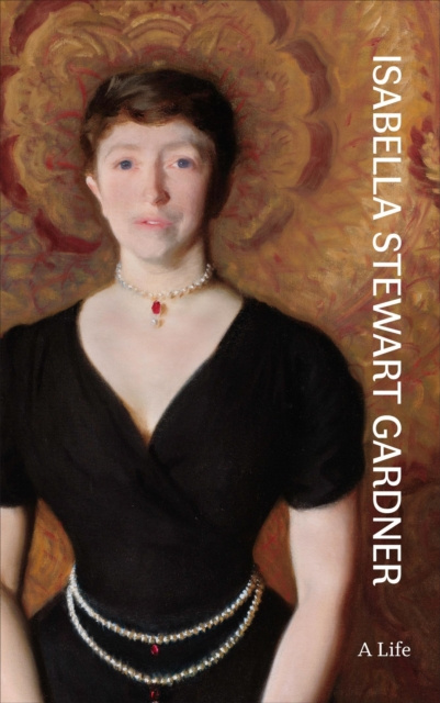 E-kniha Isabella Stewart Gardner Nathaniel Silver