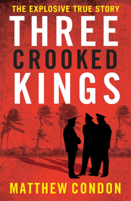 E-kniha Three Crooked Kings Matthew Condon