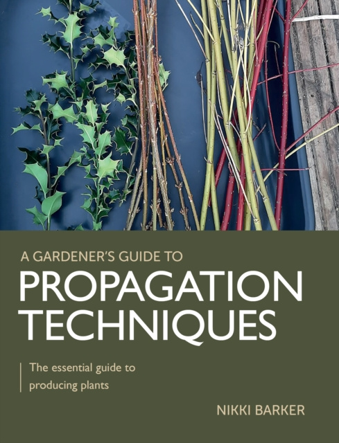 E-book Gardener's Guide to Propagation Techniques Nikki Barker