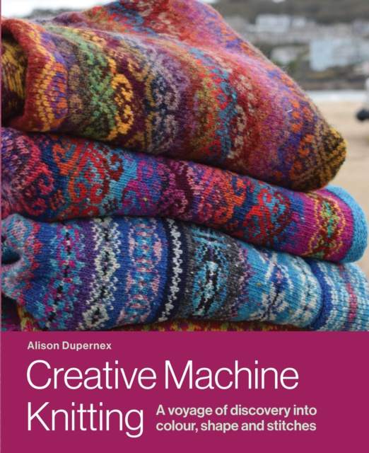 E-book Creative Machine Knitting Alison Dupernex