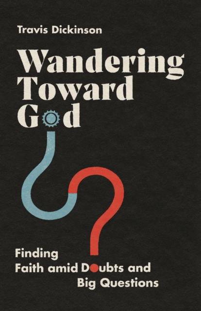 E-book Wandering Toward God Travis Dickinson