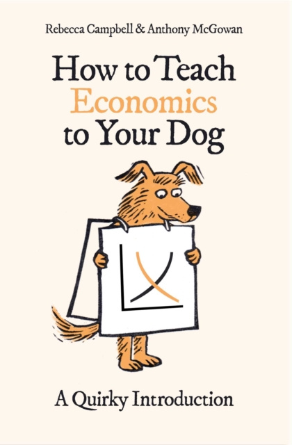 E-kniha How to Teach Economics to Your Dog Rebecca Campbell