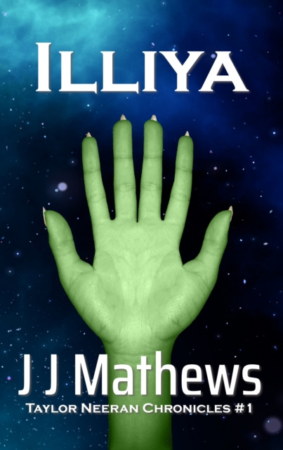 E-knjiga Illiya: Taylor Neeran Chronicles #1 J J Mathews