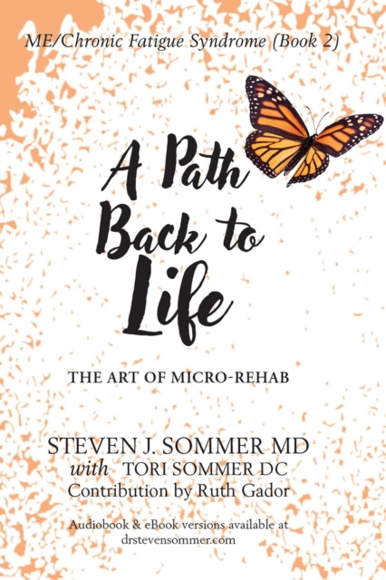 E-book ME/CFS A Path Back to Life Steven J Sommer