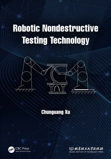 E-book Robotic Nondestructive Testing Technology Chunguang Xu