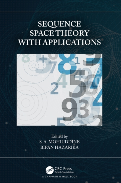 E-book Sequence Space Theory with Applications S. A. Mohiuddine