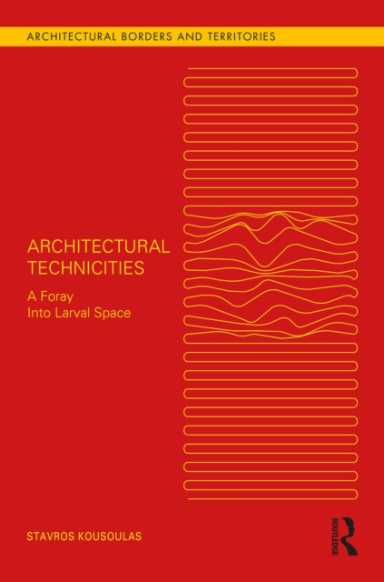 E-kniha Architectural Technicities Stavros Kousoulas