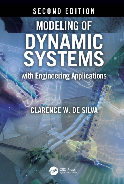 E-book Modeling of Dynamic Systems with Engineering Applications Clarence W. de Silva