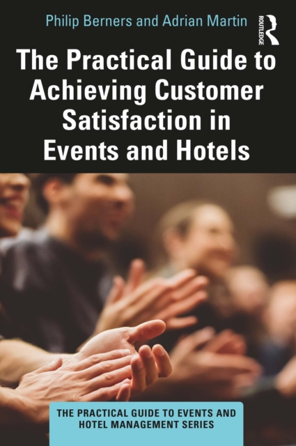 E-knjiga Practical Guide to Achieving Customer Satisfaction in Events and Hotels Philip Berners