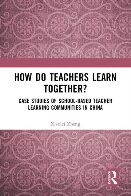 E-kniha How Do Teachers Learn Together? Xiaolei Zhang