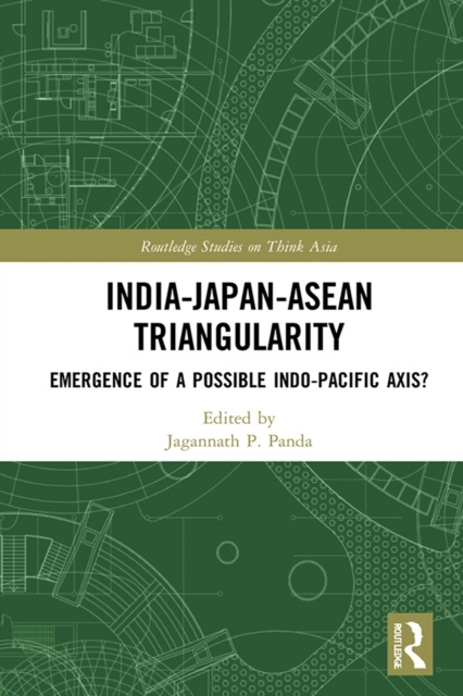 E-book India-Japan-ASEAN Triangularity Jagannath P. Panda