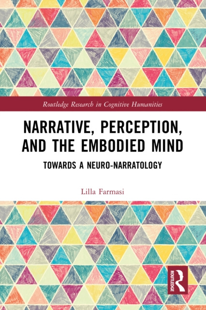 E-knjiga Narrative, Perception, and the Embodied Mind Lilla Farmasi