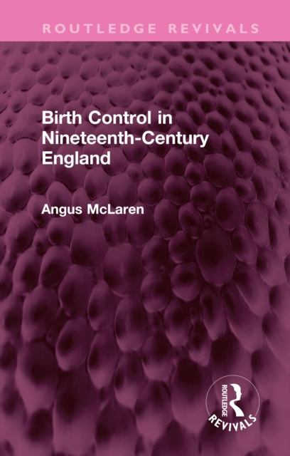 E-kniha Birth Control in Nineteenth-Century England Angus McLaren