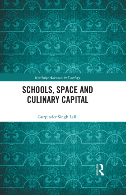 E-knjiga Schools, Space and Culinary Capital Gurpinder Singh Lalli