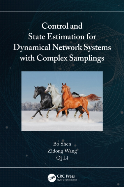 E-book Control and State Estimation for Dynamical Network Systems with Complex Samplings Bo Shen